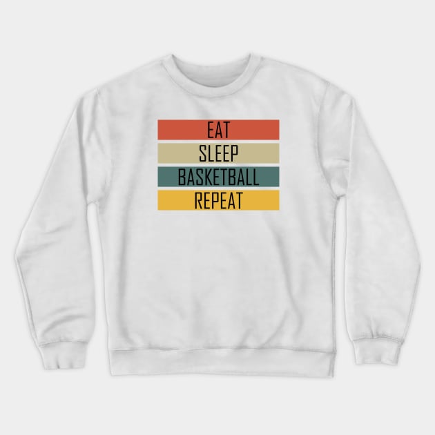 Eat Sleep Basketball Repeat, Funny design Crewneck Sweatshirt by TeeFusion-Hub